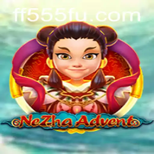 Exploring the Mystical World of NeZhaAdvent and the Allure of FF555.COM